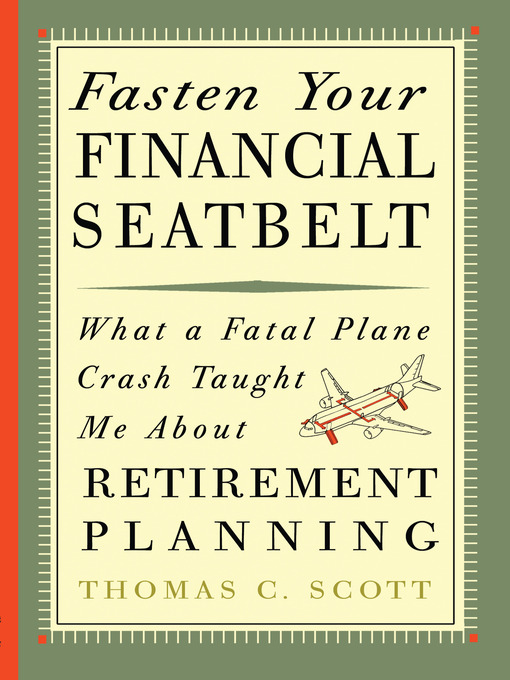 Title details for Fasten Your Financial Seatbelt by Thomas C. Scott - Available